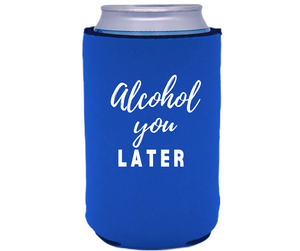 Alcohol you Later